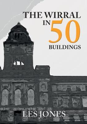 Book cover for The Wirral in 50 Buildings