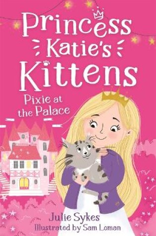 Cover of Pixie at the Palace (Princess Katie's Kittens 1)