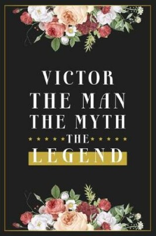 Cover of Victor The Man The Myth The Legend