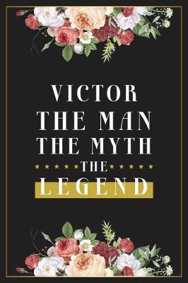 Book cover for Victor The Man The Myth The Legend