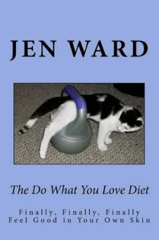 Cover of The Do What You Love Diet