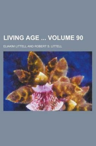 Cover of Living Age Volume 90