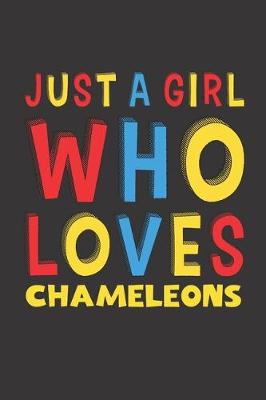 Book cover for Just A Girl Who Loves Chameleons