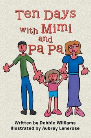 Cover of Ten Days with Mimi and Pa Pa