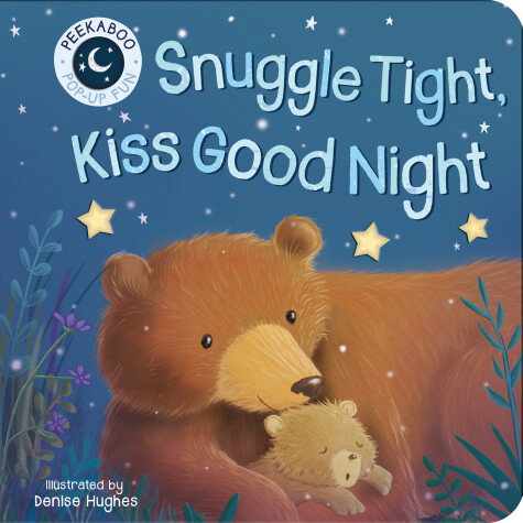 Cover of Snuggle Tight, Kiss Goodnight
