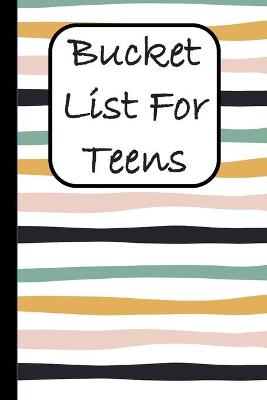 Book cover for Bucket List For Teens
