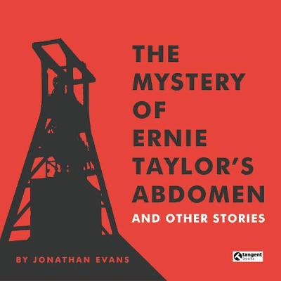 Book cover for The Mystery Of Ernie Taylor's Abdomen And Other Stories