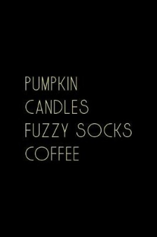 Cover of Pumpkin Candles Fuzzy Socks Coffee