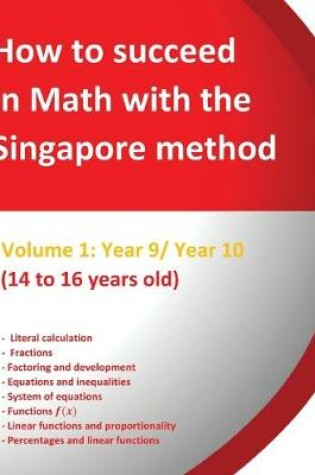 Cover of How to succeed in math with the Singapore method - Year 9 and Year 10 - (14 to 16 y.o)