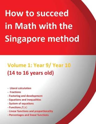 Book cover for How to succeed in math with the Singapore method - Year 9 and Year 10 - (14 to 16 y.o)