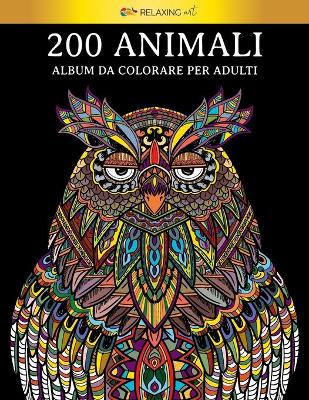 Book cover for 200 Animali - Album da colorare per adulti