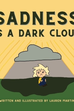Cover of Sadness is a Dark Cloud