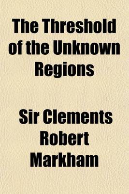 Book cover for The Threshold of the Unknown Regions