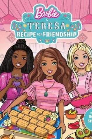 Cover of Barbie and Teresa: Recipe for Friendship