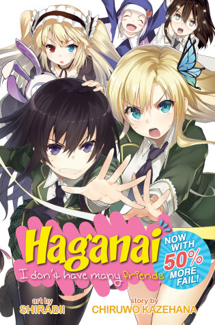 Cover of Haganai: I Don't Have Many Friends - Now With 50% More Fail!