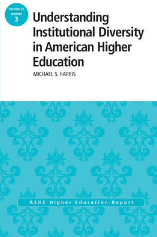 Cover of Understanding Institutional Diversity in American Higher Education