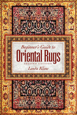 Book cover for Beginner's Guide to Oriental Rugs - 2nd Edition