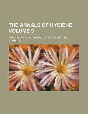 Book cover for The Annals of Hygiene Volume 9