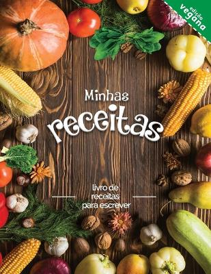 Book cover for Minhas receitas edicao vegana