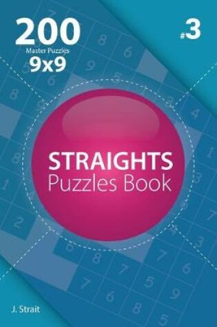 Cover of Straights - 200 Master Puzzles 9x9 (Volume 3)