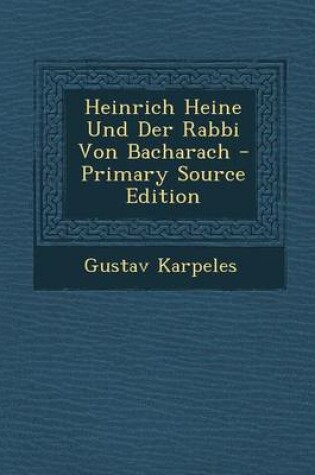 Cover of Heinrich Heine Und Der Rabbi Von Bacharach - Primary Source Edition