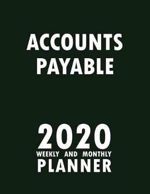 Book cover for Accounts Payable 2020 Weekly and Monthly Planner