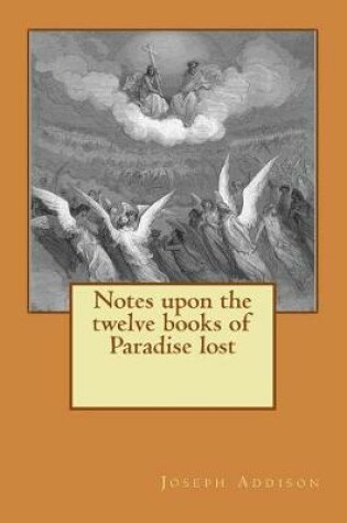Cover of Notes Upon the Twelve Books of Paradise Lost