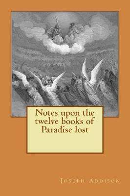 Book cover for Notes Upon the Twelve Books of Paradise Lost