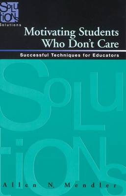 Book cover for Motivating Students Who Don't Care