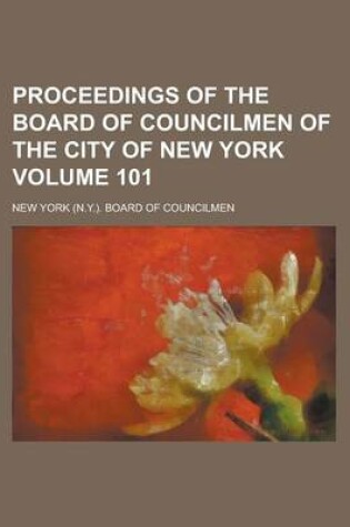 Cover of Proceedings of the Board of Councilmen of the City of New York Volume 101