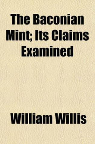 Cover of The Baconian Mint; Its Claims Examined