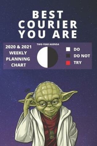 Cover of 2020 & 2021 Two-Year Weekly Planner For The Best Courier Gift - Funny Yoda Quote Appointment Book - Two Year Agenda Notebook