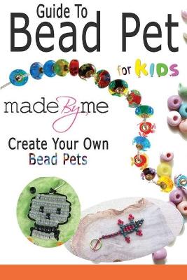 Book cover for Guide To Bead Pet For Kids