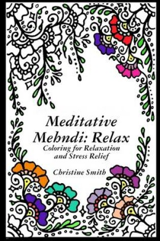 Cover of Meditative Mehndi: Relax