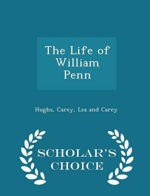 Book cover for The Life of William Penn - Scholar's Choice Edition