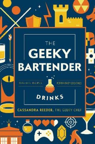 Cover of The Geeky Bartender Drinks