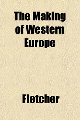 Book cover for The Making of Western Europe