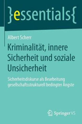 Cover of Kriminalitat, Innere Sicherheit Und Soziale Unsicherheit