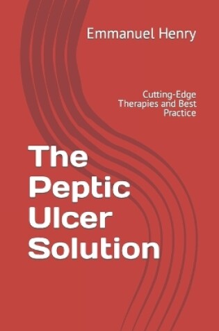 Cover of The Peptic Ulcer Solution