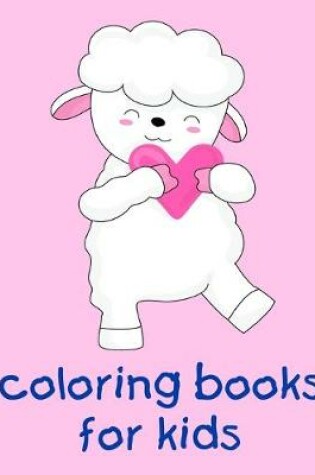 Cover of Coloring Books For Kids