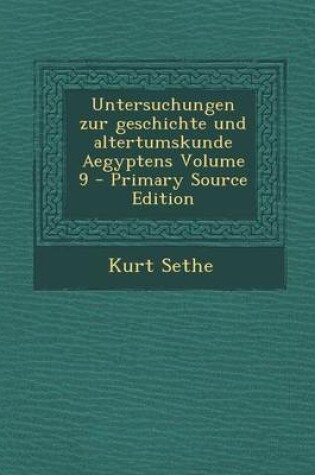 Cover of Untersuchungen Zur Geschichte Und Altertumskunde Aegyptens Volume 9 - Primary Source Edition