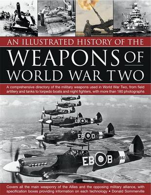 Book cover for An Illustrated History of the Weapons of World War Two