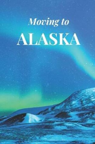 Cover of Moving to Alaska