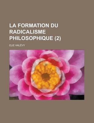 Book cover for La Formation Du Radicalisme Philosophique (2)