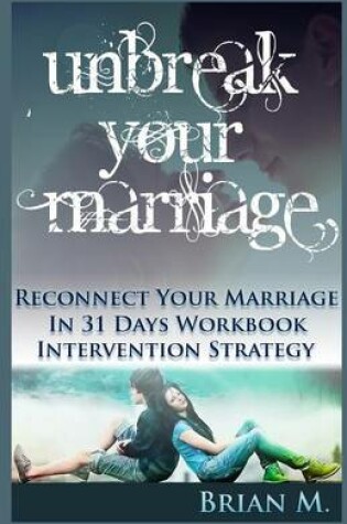 Cover of Unbreak Your Marriage