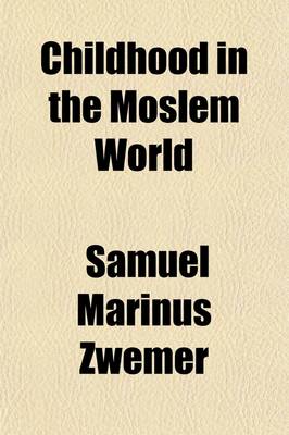 Book cover for Childhood in the Moslem World