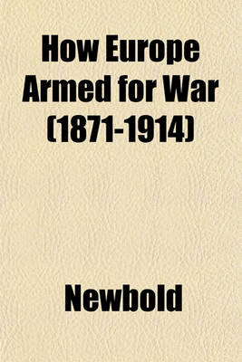 Book cover for How Europe Armed for War (1871-1914)