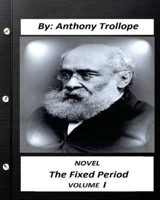 Book cover for The Fixed Period. by Anthony Trollope NOVEL (Original Version) volume I