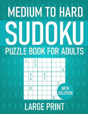 Book cover for Medium To Hard Sudoku Puzzle Book for Adults