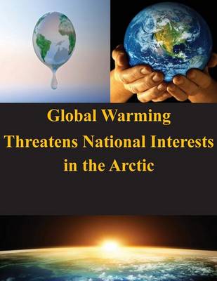 Cover of Global Warming Threatens National Interests in the Arctic